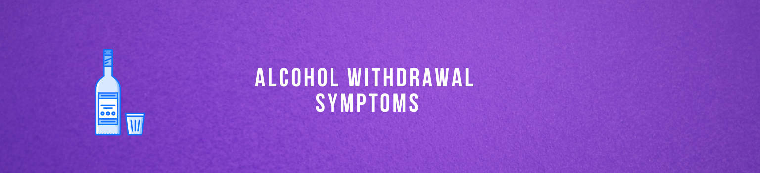 Alcohol withdrawal symptoms